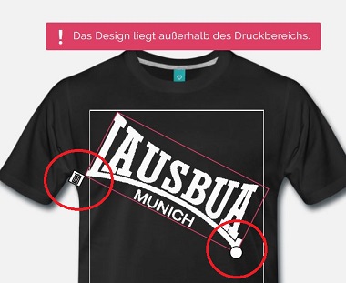 Am Punkt rechts kann man das Design drehen,
vergrößern, verkleinern und sich am Produkt dort
hinziehen, wo man es haben will.