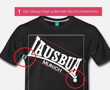 Am Punkt rechts kann man das Design drehen,
                  vergrern, verkleinern und sich am Produkt dort
                  hinziehen, wo man es haben will.