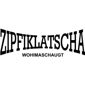 zipfiklatscha wohin mann schaugt